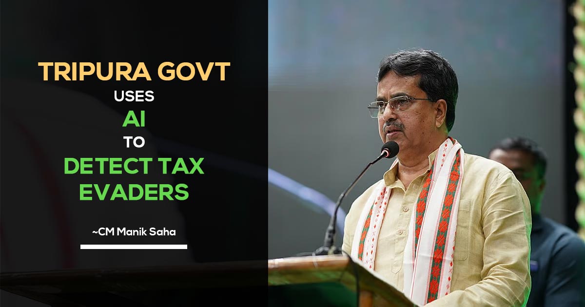 Tripura Govt Uses AI to Detect Tax Evaders