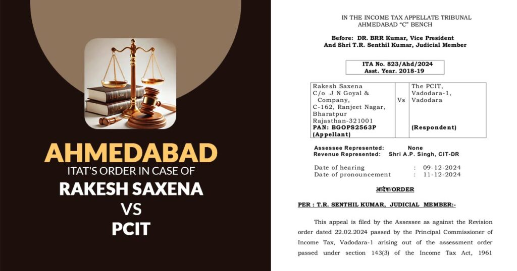 Ahmedabad ITAT's Order In Case of Rakesh Saxena Vs PCIT