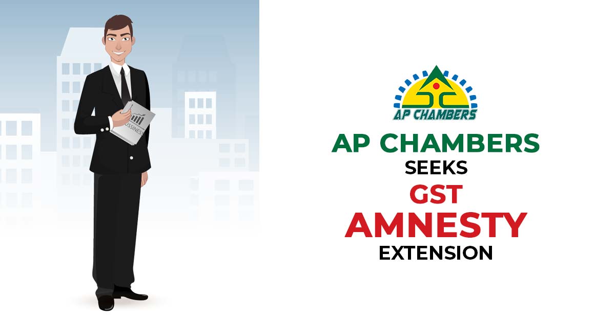 AP Chambers Seeks GST Amnesty Extension