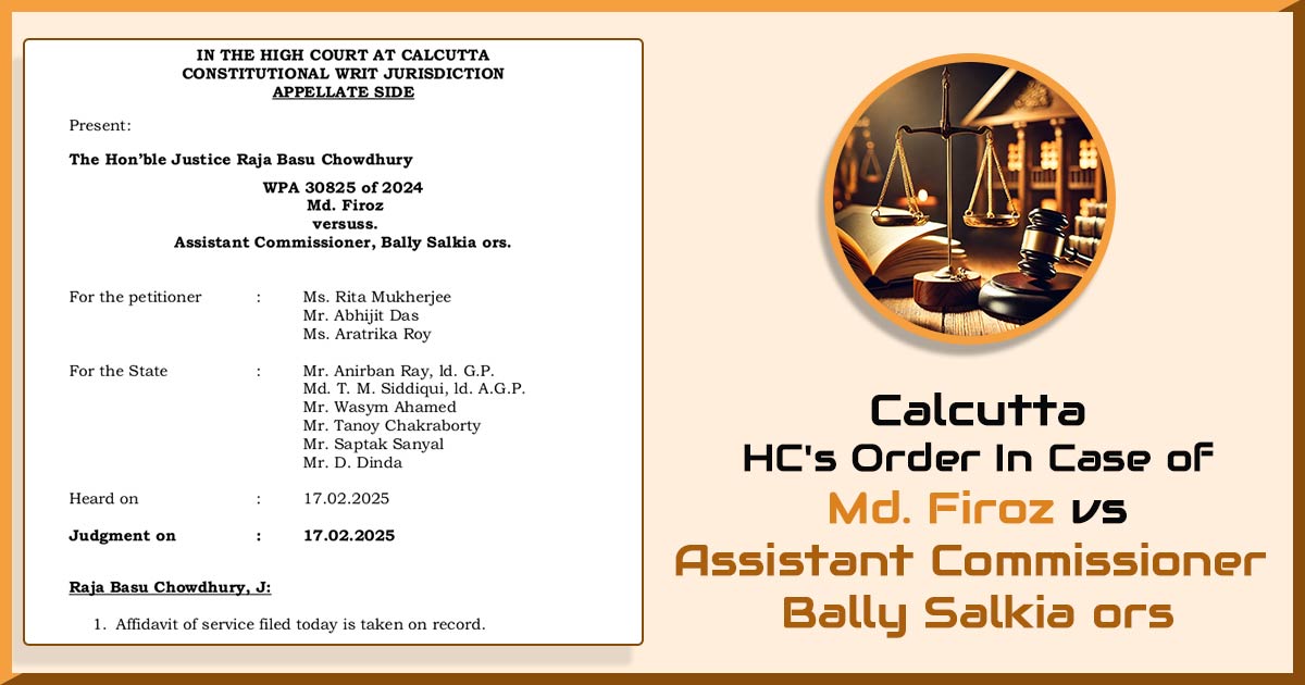 Calcutta HC's Order In Case of Md. Firoz vs. Assistant Commissioner Bally Salkia ors