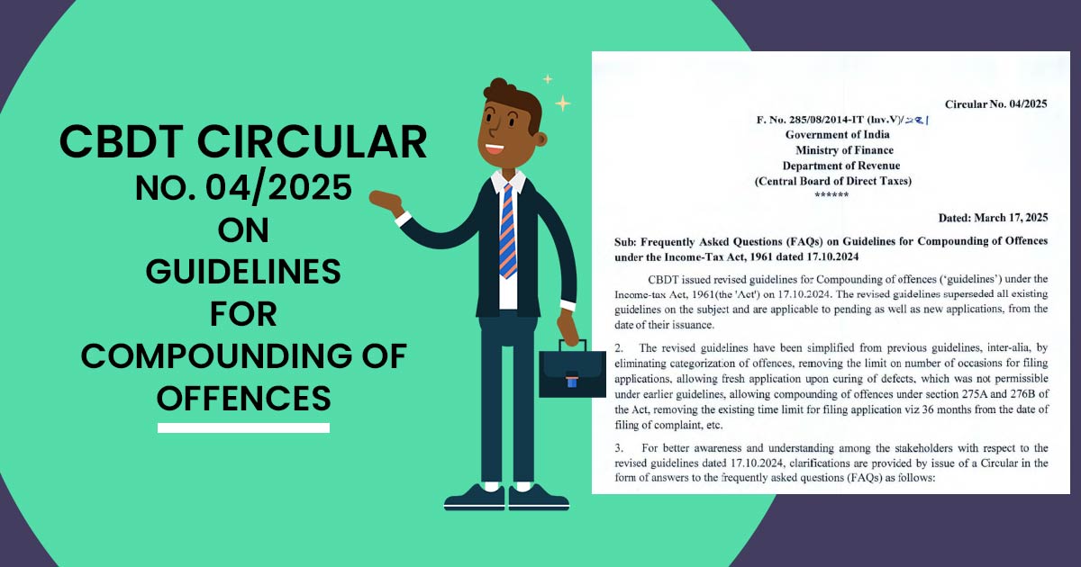 CBDT Circular No. 04/2025 on Guidelines for Compounding of Offences