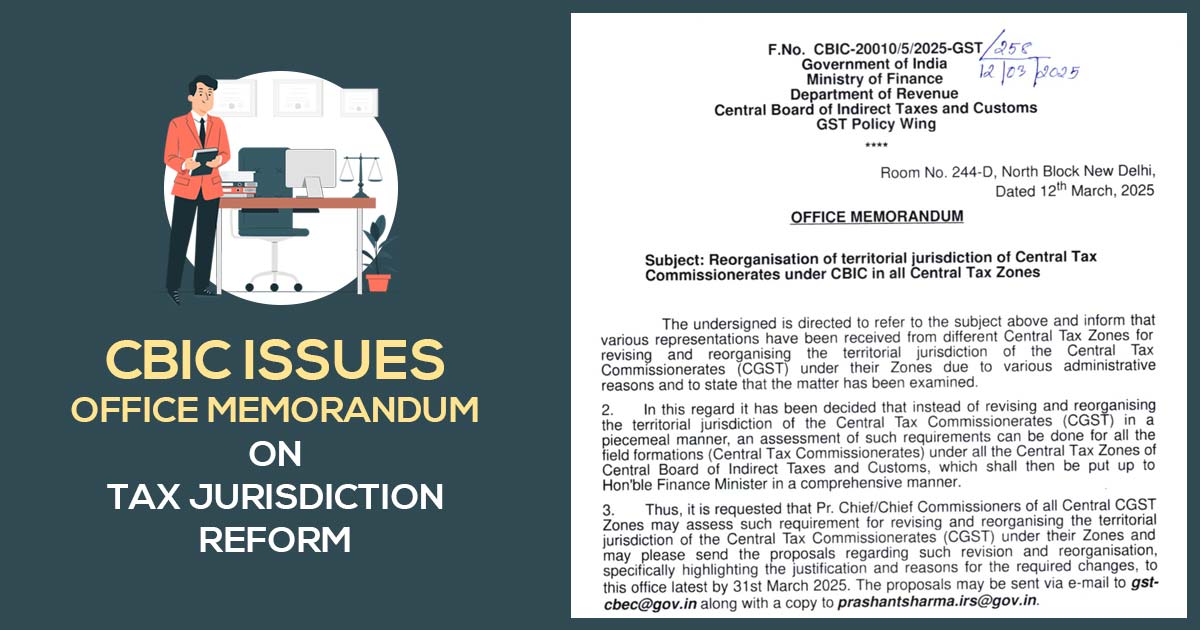 CBIC Issues Office Memorandum on Tax Jurisdiction Reform