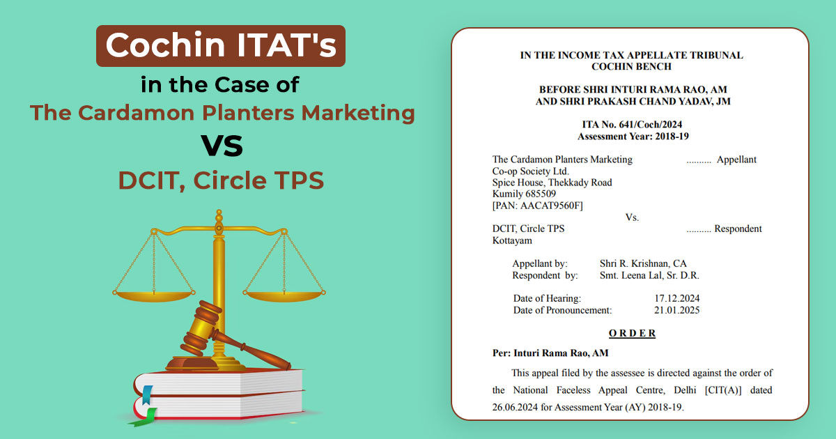 Cochin ITAT's Order in The Case of The Cardamon Planters Marketing vs. DCIT, Circle TPS