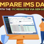 Compare IMS Data with the ITC Register via Gen GST