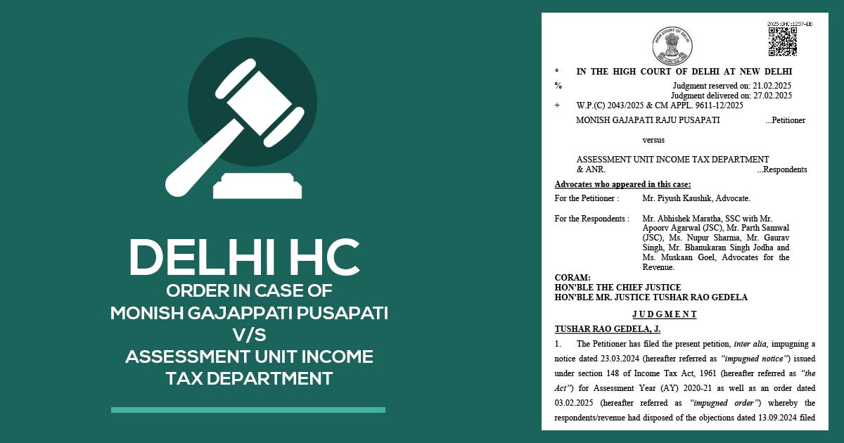 Delhi HC Order in Case of Monish Gajappati Pusapati V/S Assessment Unit Income Tax Department