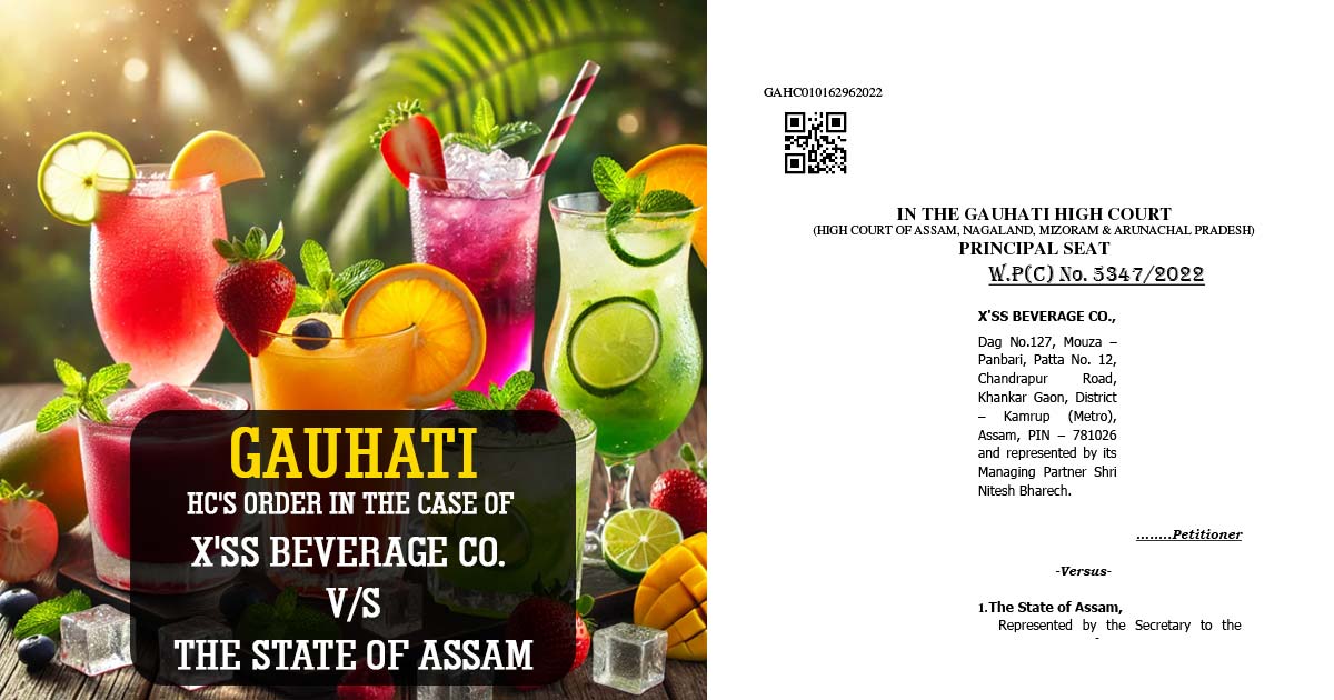 Gauhati HC's Order in The Case of X'SS Beverage CO. vs The State of Assam