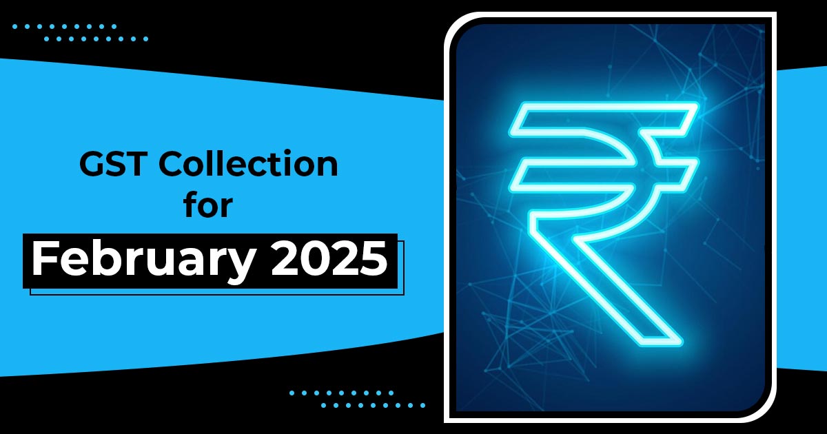 GST Collection for February 2025