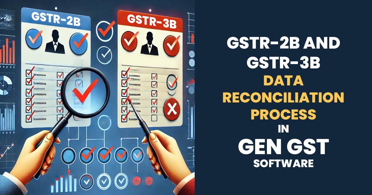 GSTR-2B and GSTR-3B Data Reconciliation Process in Gen GST Software