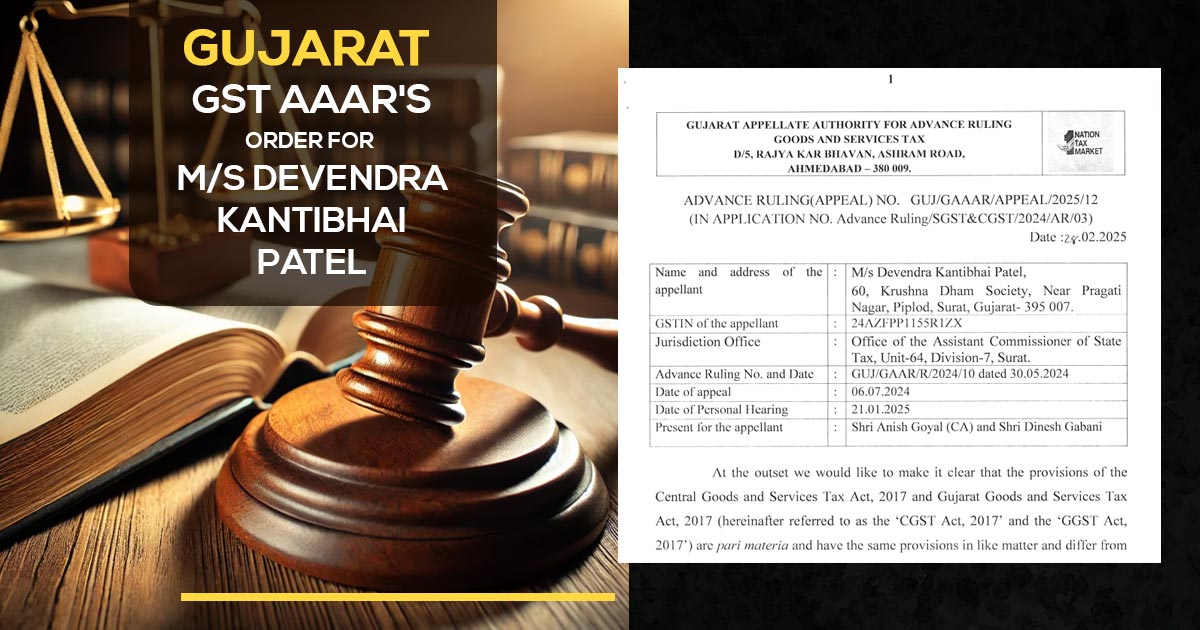 Gujarat GST AAAR's Order for M/s Devendra Kantibhai Patel