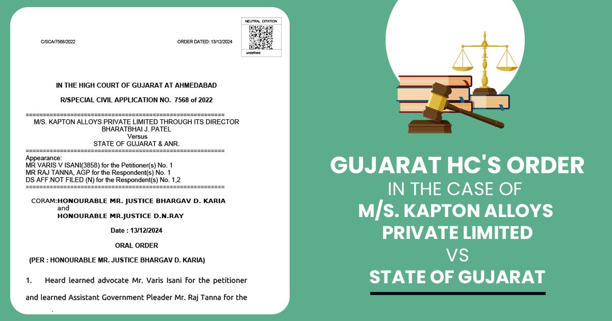 Gujarat HC's Order in The Case of M/S. Kapton Alloys Private Limited vs State of Gujarat