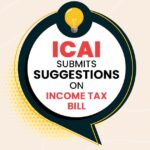 ICAI Submits Suggestions on Income Tax Bill