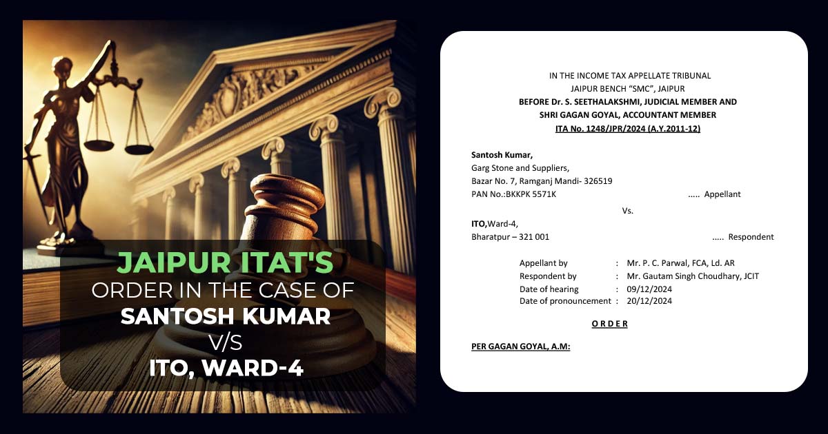 Jaipur ITAT's Order in The Case of Santosh Kumar vs. ITO, Ward-4