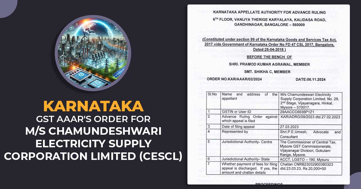 Karnataka GST AAAR's Order For M/s Chamundeshwari Electricity Supply Corporation Limited (CESCL)