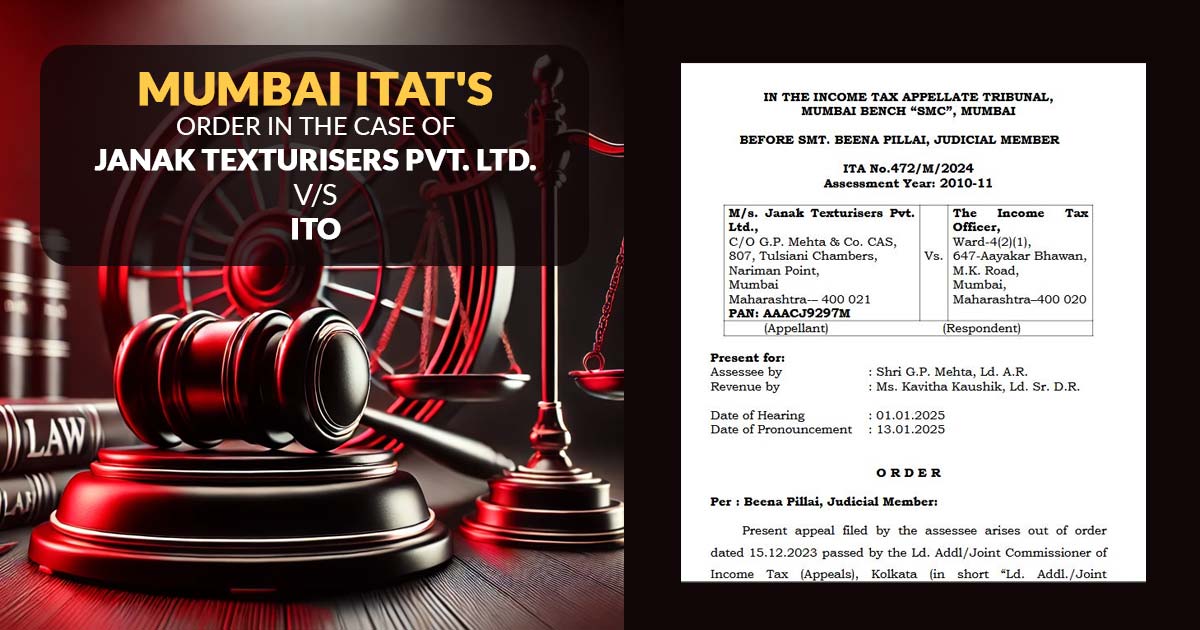 Mumbai ITAT's Order In the Case of Janak Texturisers Pvt. Ltd. vs. ITO