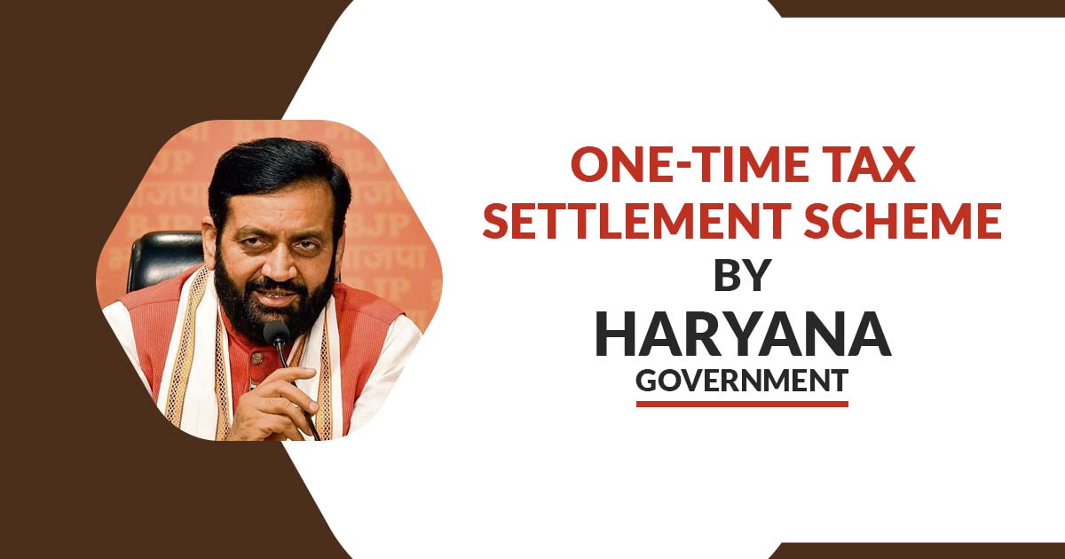 One-Time Tax Settlement Scheme by Haryana Government