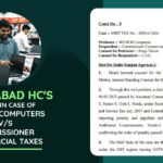 Allahabad HC's Order In Case of M/s B M Computers vs. Commissioner Commercial Taxes