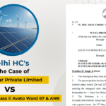 Delhi HC's Order in The Case of HVR Solar Private Limited vs. Sales Tax Officer Class Ii Avato Ward 67 & ANR