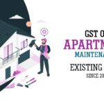 GST on Apartment Maintenance: Existing Rule Since 2019