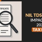 Nil TDS Gone: Impact of 2025 Tax Bill