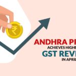 Andhra Pradesh Achieves Highest-Ever GST Revenue in April