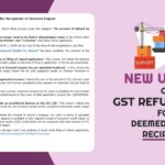 New Update on GST Refund Filing for Deemed Export Recipients