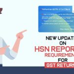 New Updates on HSN Reporting Requirements for GST Returns