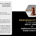 Allahabad HC's Order in The Case of M/S R.T. Infotech vs. Additional Commissioner Grade 2 And 2 Others