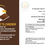 Madras HC's Order in The Case of M/s.Tamilnadu State Transport Corporation (Villupuram) Limited vs The Additional Commissioner of Central Tax Office of the Commissioner of GST