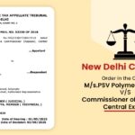 New Delhi CESTAT's Order in the Case of M/s.PSV Polymers Pvt. Ltd. V/S Commissioner of CGST and Central Excise