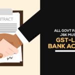 All Govt Payments in J&K Must Go to GST-Linked Bank Accounts
