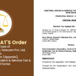 Delhi CESTAT'S Order in The Case of M/s Shree Ganesh Telecom Pvt. Ltd. vs Commissioner (Appeals), Central Goods Respondent & Service Tax & Central Excise