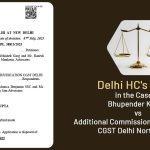 Delhi HC's Order in the Case of Bhupender Kumar vs Additional Commissioner Adjudication CGST Delhi North & ORS