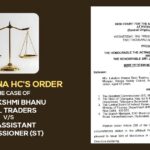 Telangana HC'S Order in The Case of M/s. Lakshmi Bhanu Steel Traders vs. The Assistant Commissioner (ST)