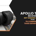 Apollo Tyres Faces Tax Demand over Ineligible GST ITC