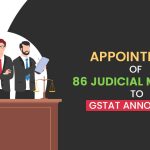 Appointment of 86 Judicial Members to GSTAT Announced