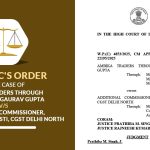 Delhi HC's Order In The Case of Ambika Traders Through Proprietor Gaurav Gupta V/S Additional Commissioner, Adjudication DGGSTI, CGST