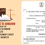 Delhi HC's Order In Case of Suresh Kumar vs. Commissioner CGST Delhi North