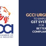 GCCI Urges FM to Simplify GST System for Better Compliance