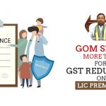 GoM Seeks More Time for GST Reduction on LIC Premiums