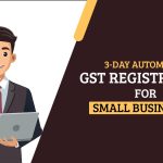 3-Day Automated GST Registration for Small Businesses