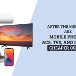 After the Meeting: Are Mobile Phones, ACs, TVs, and Laptops Cheaper or Not?