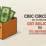 CBIC Circular No. 251/08/2025-GST Related to ITC Reversal