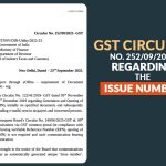 GST Circular No. 252/09/2025 Regarding the Issue Number