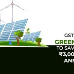 GST Cut on Green Energy to Save Discoms ₹3,000 Crore Annually
