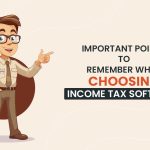 Important Points to Remember When Choosing Income Tax Software