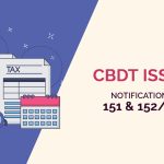 CBDT Issued Notification No. 151 & 152/2025