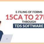E-Filing of Forms 15CA to 27EQ through TDS Software