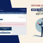 Offline and Online Filing of GSTR-9 and GSTR-9C Now Live on the GST Portal