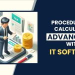 Procedure for Calculating Advance Tax with IT Software