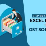 Step-by-Step Guide: Excel Import in GST Software